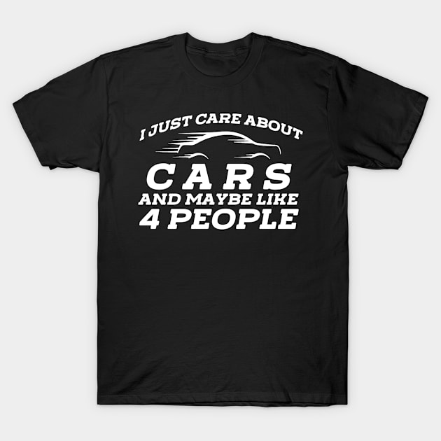 I Just Care About Cars Funny Car Speed Highway T-Shirt by jkshirts